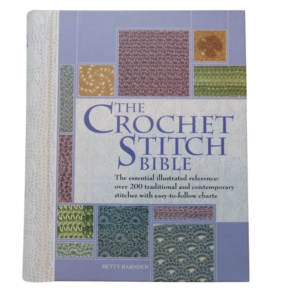 The Crochet Stitch Bible Betty Barnden 200 Stitches Reference Guide 2004